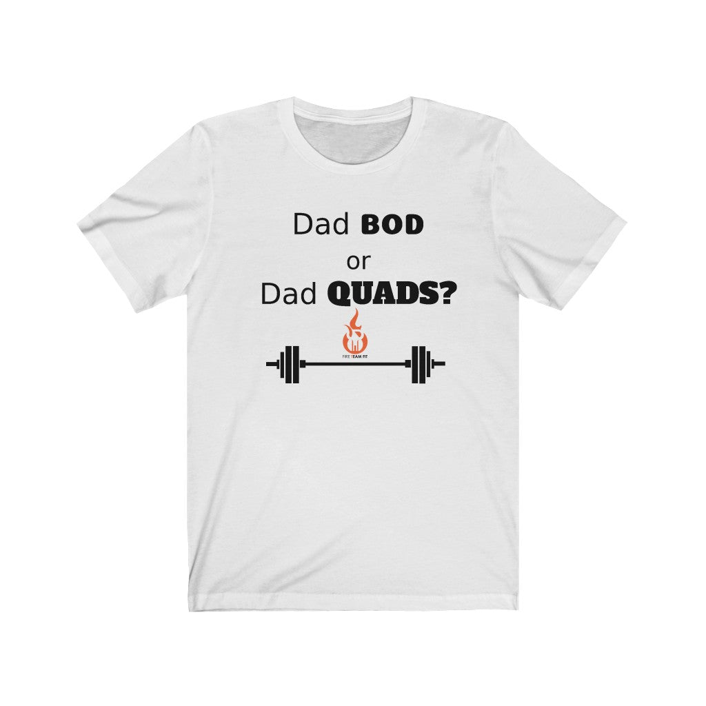 DAD BOD OR DAD QUADS? Fitness Shirt Short Sleeve Men's T-Shirt