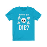 DID YOU DIE? Fitness Shirt Short Sleeve Men's T-shirt