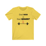 DAD BOD OR DAD QUADS? Fitness Shirt Short Sleeve Men's T-Shirt