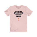 WEIGHTS BEFORE DATES Fitness Shirt Short Sleeve Men's T-shirt